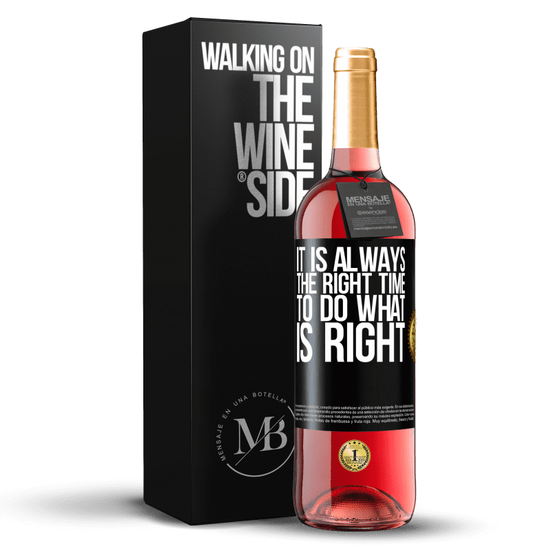 29,95 € Free Shipping | Rosé Wine ROSÉ Edition It is always the right time to do what is right Black Label. Customizable label Young wine Harvest 2024 Tempranillo