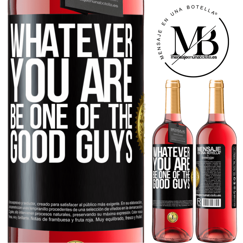 29,95 € Free Shipping | Rosé Wine ROSÉ Edition Whatever you are, be one of the good guys Black Label. Customizable label Young wine Harvest 2021 Tempranillo