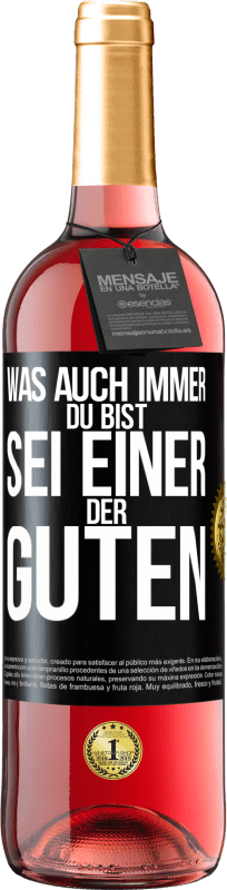 29,95 € | Roséwein ROSÉ Ausgabe Was auch immer du bist, sei einer der Guten Schwarzes Etikett. Anpassbares Etikett Junger Wein Ernte 2023 Tempranillo