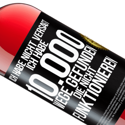 Einzigartige und Persönliche Ausdrücke. «Ich habe nicht versagt. Ich habe 10.000 Wege gefunden, die nicht funktionieren» ROSÉ Ausgabe