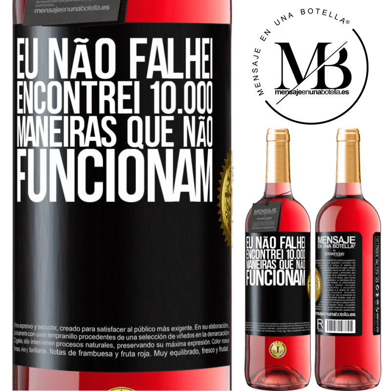 29,95 € Envio grátis | Vinho rosé Edição ROSÉ Eu não falhei. Encontrei 10.000 maneiras que não funcionam Etiqueta Preta. Etiqueta personalizável Vinho jovem Colheita 2025 Tempranillo