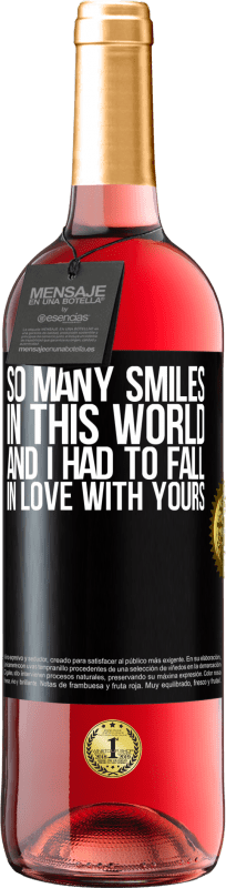 29,95 € | Rosé Wine ROSÉ Edition So many smiles in this world, and I had to fall in love with yours Black Label. Customizable label Young wine Harvest 2024 Tempranillo