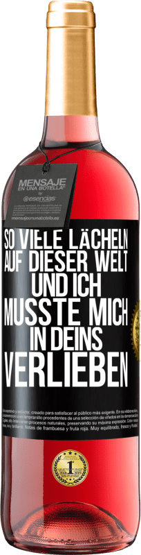 29,95 € | Roséwein ROSÉ Ausgabe So viele Lächeln auf dieser Welt und ich musste mich in Deins verlieben Schwarzes Etikett. Anpassbares Etikett Junger Wein Ernte 2024 Tempranillo