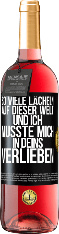 29,95 € Kostenloser Versand | Roséwein ROSÉ Ausgabe So viele Lächeln auf dieser Welt und ich musste mich in Deins verlieben Schwarzes Etikett. Anpassbares Etikett Junger Wein Ernte 2025 Tempranillo