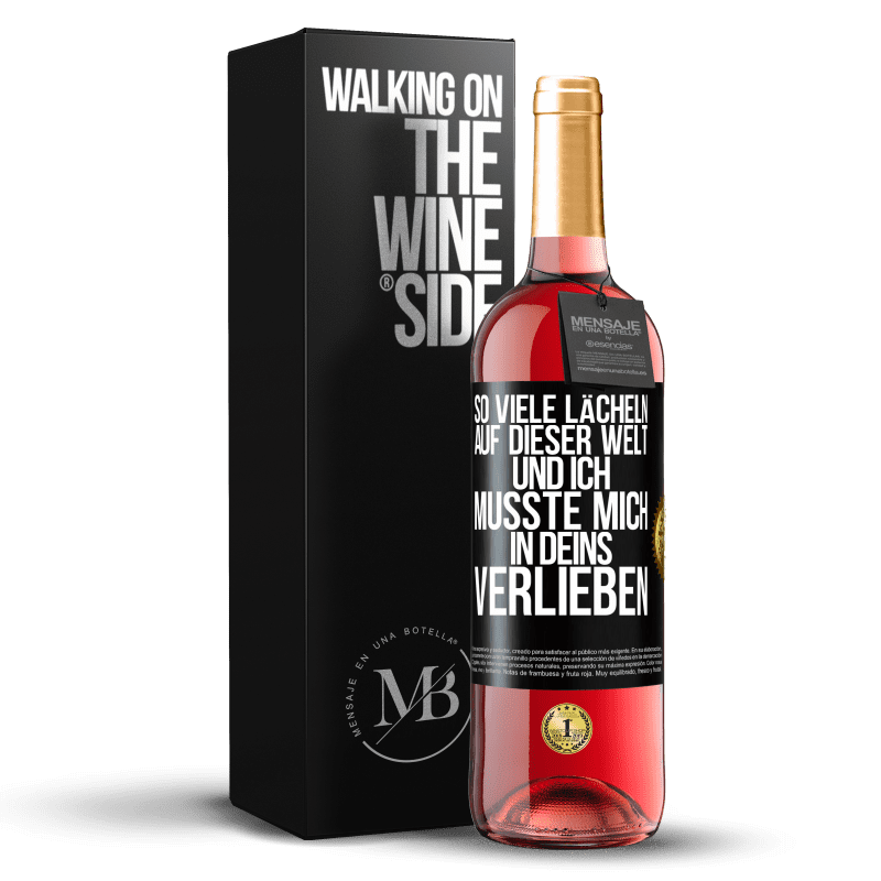29,95 € Kostenloser Versand | Roséwein ROSÉ Ausgabe So viele Lächeln auf dieser Welt und ich musste mich in Deins verlieben Schwarzes Etikett. Anpassbares Etikett Junger Wein Ernte 2025 Tempranillo