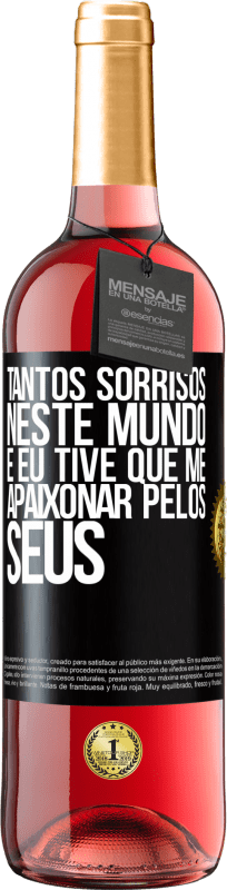 Envio grátis | Vinho rosé Edição ROSÉ Tantos sorrisos neste mundo, e eu tive que me apaixonar pelos seus Etiqueta Preta. Etiqueta personalizável Vinho jovem Colheita 2023 Tempranillo