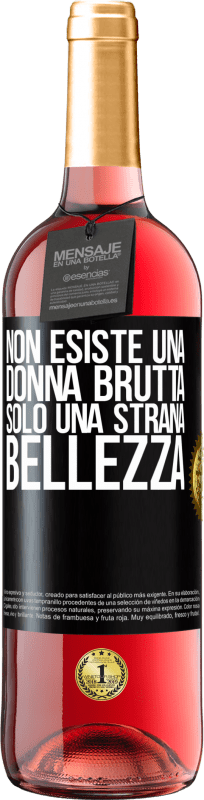 29,95 € | Vino rosato Edizione ROSÉ Non esiste una donna brutta, solo una strana bellezza Etichetta Nera. Etichetta personalizzabile Vino giovane Raccogliere 2025 Tempranillo