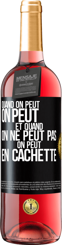 29,95 € Envoi gratuit | Vin rosé Édition ROSÉ Quand on peut, on peut. Et quand on ne peut pas, on peut en cachette Étiquette Noire. Étiquette personnalisable Vin jeune Récolte 2025 Tempranillo