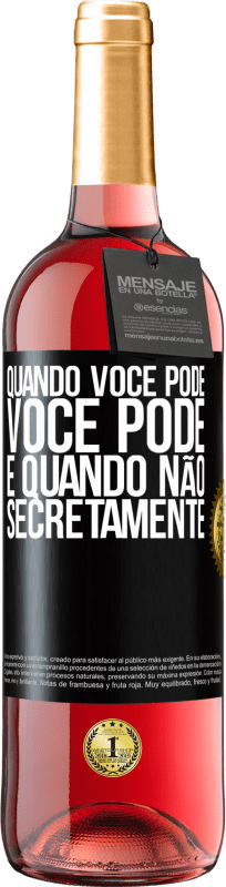 29,95 € | Vinho rosé Edição ROSÉ Quando você pode, você pode. E quando não, secretamente Etiqueta Preta. Etiqueta personalizável Vinho jovem Colheita 2024 Tempranillo