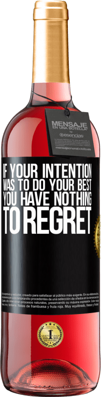 24,95 € Free Shipping | Rosé Wine ROSÉ Edition If your intention was to do your best, you have nothing to regret Black Label. Customizable label Young wine Harvest 2021 Tempranillo