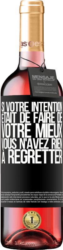 29,95 € | Vin rosé Édition ROSÉ Si votre intention était de faire de votre mieux, vous n'avez rien à regretter Étiquette Noire. Étiquette personnalisable Vin jeune Récolte 2024 Tempranillo