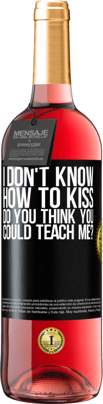 29,95 € | Rosé Wine ROSÉ Edition I don't know how to kiss, do you think you could teach me? Black Label. Customizable label Young wine Harvest 2024 Tempranillo