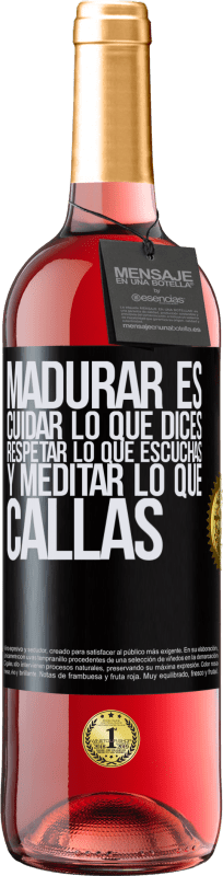 29,95 € | Vino Rosado Edición ROSÉ Madurar es cuidar lo que dices, respetar lo que escuchas y meditar lo que callas Etiqueta Negra. Etiqueta personalizable Vino joven Cosecha 2024 Tempranillo