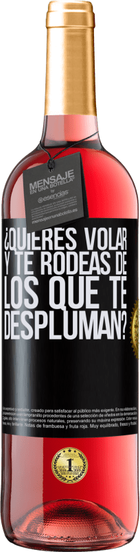 29,95 € Envío gratis | Vino Rosado Edición ROSÉ ¿Quieres volar y te rodeas de los que te despluman? Etiqueta Negra. Etiqueta personalizable Vino joven Cosecha 2025 Tempranillo