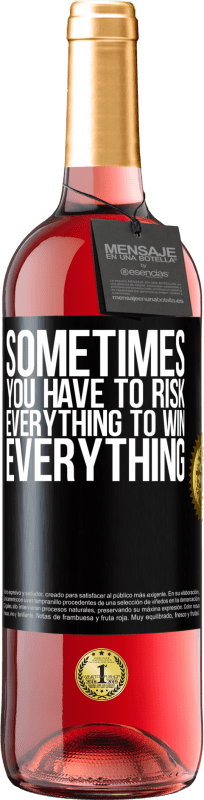 29,95 € Free Shipping | Rosé Wine ROSÉ Edition Sometimes you have to risk everything to win everything Black Label. Customizable label Young wine Harvest 2025 Tempranillo
