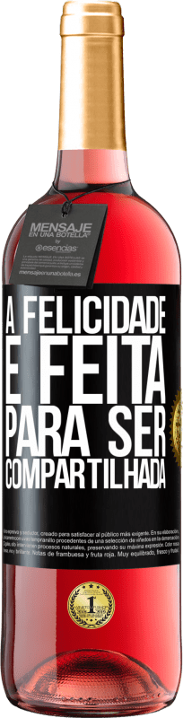 29,95 € Envio grátis | Vinho rosé Edição ROSÉ A felicidade é feita para ser compartilhada Etiqueta Preta. Etiqueta personalizável Vinho jovem Colheita 2025 Tempranillo