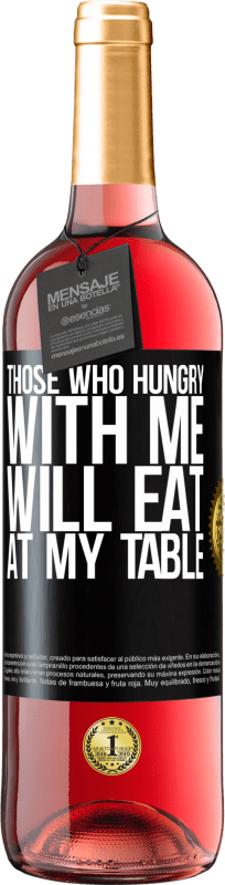 29,95 € Free Shipping | Rosé Wine ROSÉ Edition Those who hungry with me will eat at my table Black Label. Customizable label Young wine Harvest 2025 Tempranillo