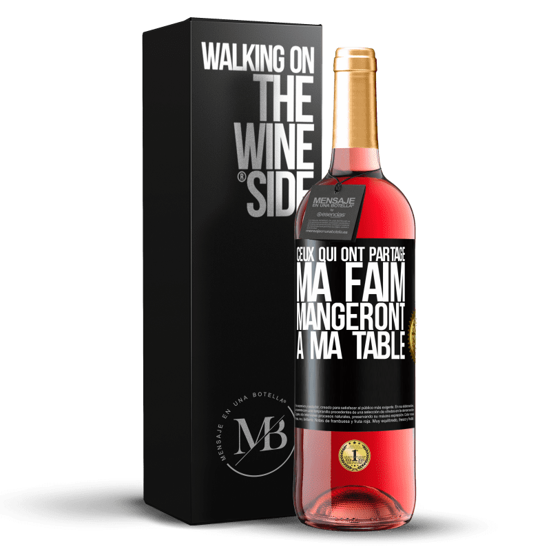 29,95 € Envoi gratuit | Vin rosé Édition ROSÉ Ceux qui ont partagé ma faim mangeront à ma table Étiquette Noire. Étiquette personnalisable Vin jeune Récolte 2024 Tempranillo