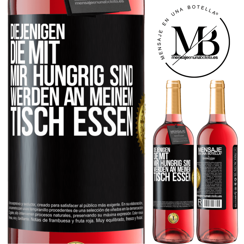 29,95 € Kostenloser Versand | Roséwein ROSÉ Ausgabe Diejenigen, die mit mir hungrig sind, werden an meinem Tisch essen Schwarzes Etikett. Anpassbares Etikett Junger Wein Ernte 2025 Tempranillo
