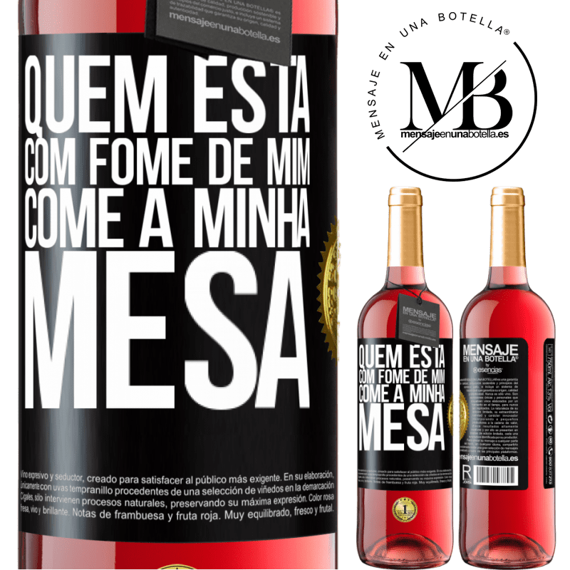 29,95 € Envio grátis | Vinho rosé Edição ROSÉ Quem está com fome de mim come à minha mesa Etiqueta Preta. Etiqueta personalizável Vinho jovem Colheita 2023 Tempranillo