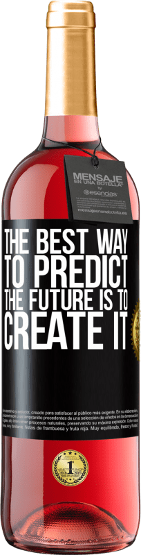 29,95 € | Rosé Wine ROSÉ Edition The best way to predict the future is to create it Black Label. Customizable label Young wine Harvest 2024 Tempranillo