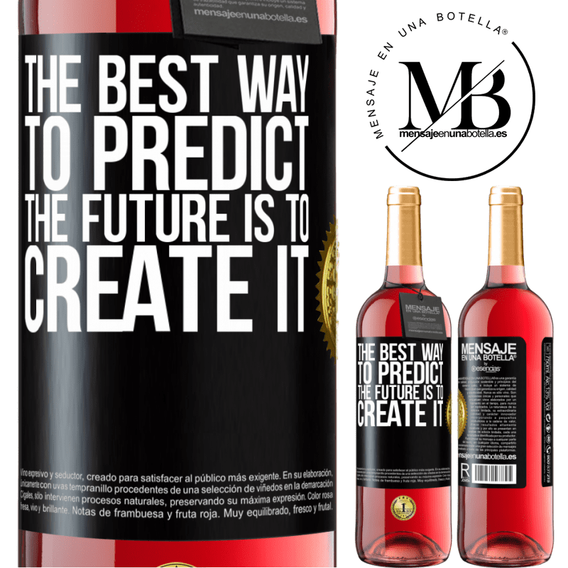 29,95 € Free Shipping | Rosé Wine ROSÉ Edition The best way to predict the future is to create it Black Label. Customizable label Young wine Harvest 2022 Tempranillo