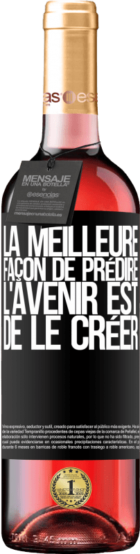 29,95 € Envoi gratuit | Vin rosé Édition ROSÉ La meilleure façon de prédire l'avenir est de le créer Étiquette Noire. Étiquette personnalisable Vin jeune Récolte 2023 Tempranillo