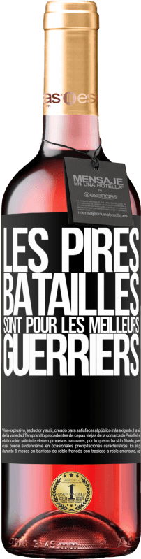 29,95 € | Vin rosé Édition ROSÉ Les pires batailles sont pour les meilleurs guerriers Étiquette Noire. Étiquette personnalisable Vin jeune Récolte 2024 Tempranillo