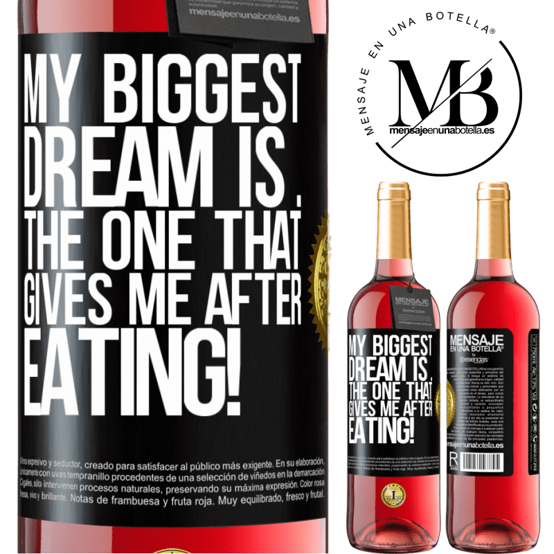 29,95 € Free Shipping | Rosé Wine ROSÉ Edition My biggest dream is ... the one that gives me after eating! Black Label. Customizable label Young wine Harvest 2022 Tempranillo