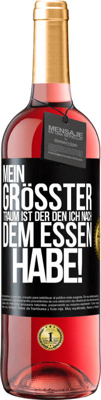 29,95 € Kostenloser Versand | Roséwein ROSÉ Ausgabe Mein größter Traum ist ... der, den ich nach dem Essen habe! Schwarzes Etikett. Anpassbares Etikett Junger Wein Ernte 2025 Tempranillo
