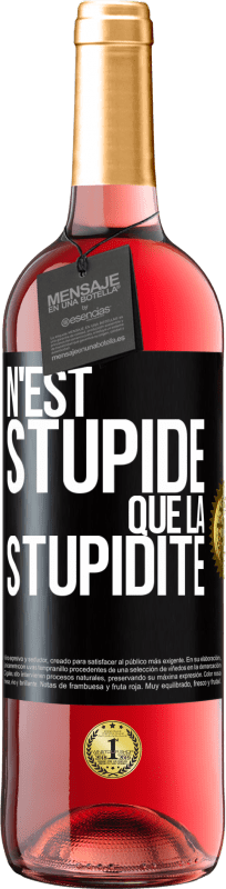 29,95 € | Vin rosé Édition ROSÉ N'est stupide que la stupidité Étiquette Noire. Étiquette personnalisable Vin jeune Récolte 2024 Tempranillo