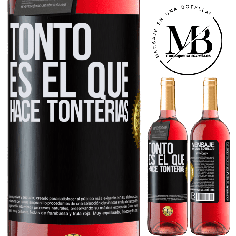 29,95 € Envío gratis | Vino Rosado Edición ROSÉ Tonto es el que hace tonterías Etiqueta Negra. Etiqueta personalizable Vino joven Cosecha 2023 Tempranillo