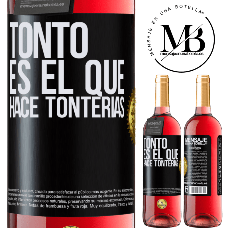 29,95 € Envío gratis | Vino Rosado Edición ROSÉ Tonto es el que hace tonterías Etiqueta Negra. Etiqueta personalizable Vino joven Cosecha 2025 Tempranillo