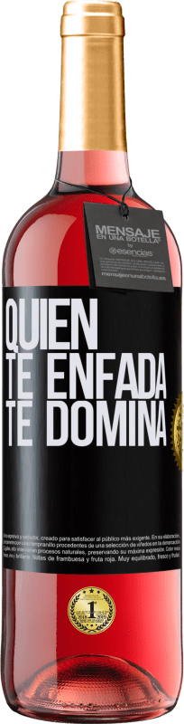 «Quien te enfada te domina» Edición ROSÉ