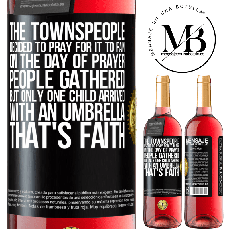 24,95 € Free Shipping | Rosé Wine ROSÉ Edition The townspeople decided to pray for it to rain. On the day of prayer, people gathered, but only one child arrived with an Black Label. Customizable label Young wine Harvest 2021 Tempranillo