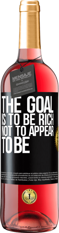 29,95 € Бесплатная доставка | Розовое вино Издание ROSÉ Цель - быть богатым, а не казаться Черная метка. Настраиваемая этикетка Молодое вино Урожай 2023 Tempranillo