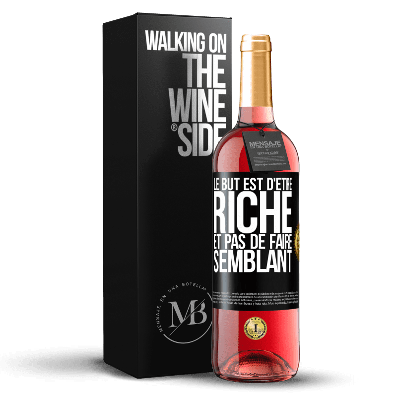 29,95 € Envoi gratuit | Vin rosé Édition ROSÉ Le but est d'être riche et pas de faire semblant Étiquette Noire. Étiquette personnalisable Vin jeune Récolte 2023 Tempranillo