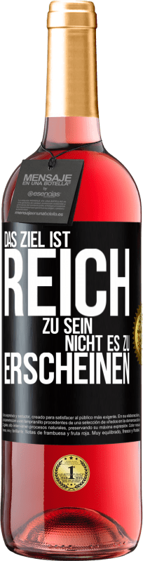 29,95 € | Roséwein ROSÉ Ausgabe Das Ziel ist, reich zu sein, nicht es zu erscheinen Schwarzes Etikett. Anpassbares Etikett Junger Wein Ernte 2023 Tempranillo