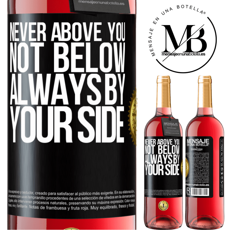 29,95 € Free Shipping | Rosé Wine ROSÉ Edition Never above you, not below. Always by your side Black Label. Customizable label Young wine Harvest 2022 Tempranillo