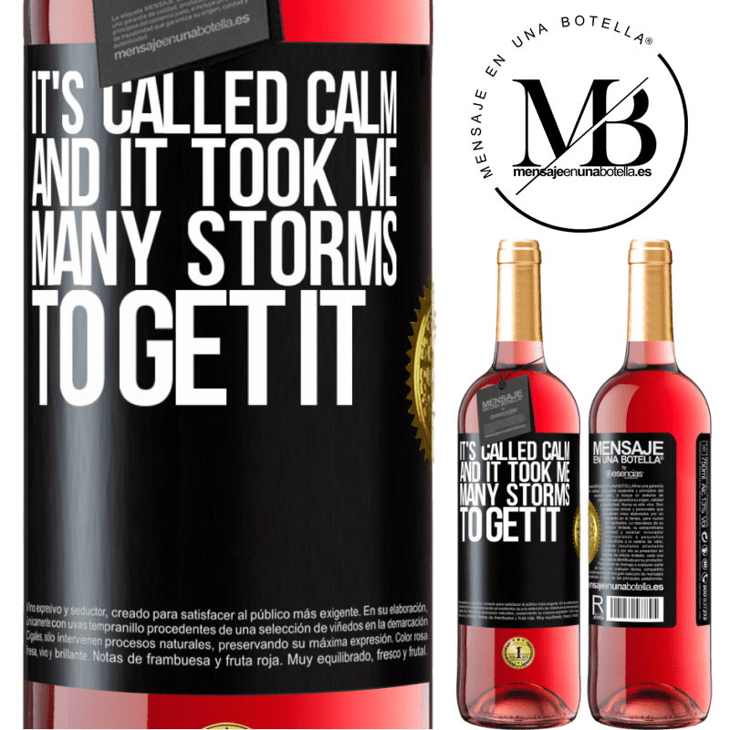 29,95 € Free Shipping | Rosé Wine ROSÉ Edition It's called calm, and it took me many storms to get it Black Label. Customizable label Young wine Harvest 2022 Tempranillo