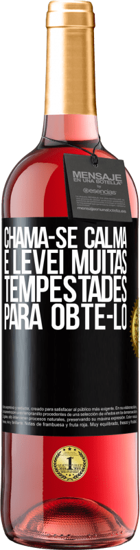 29,95 € | Vinho rosé Edição ROSÉ Chama-se calma e levei muitas tempestades para obtê-lo Etiqueta Preta. Etiqueta personalizável Vinho jovem Colheita 2025 Tempranillo
