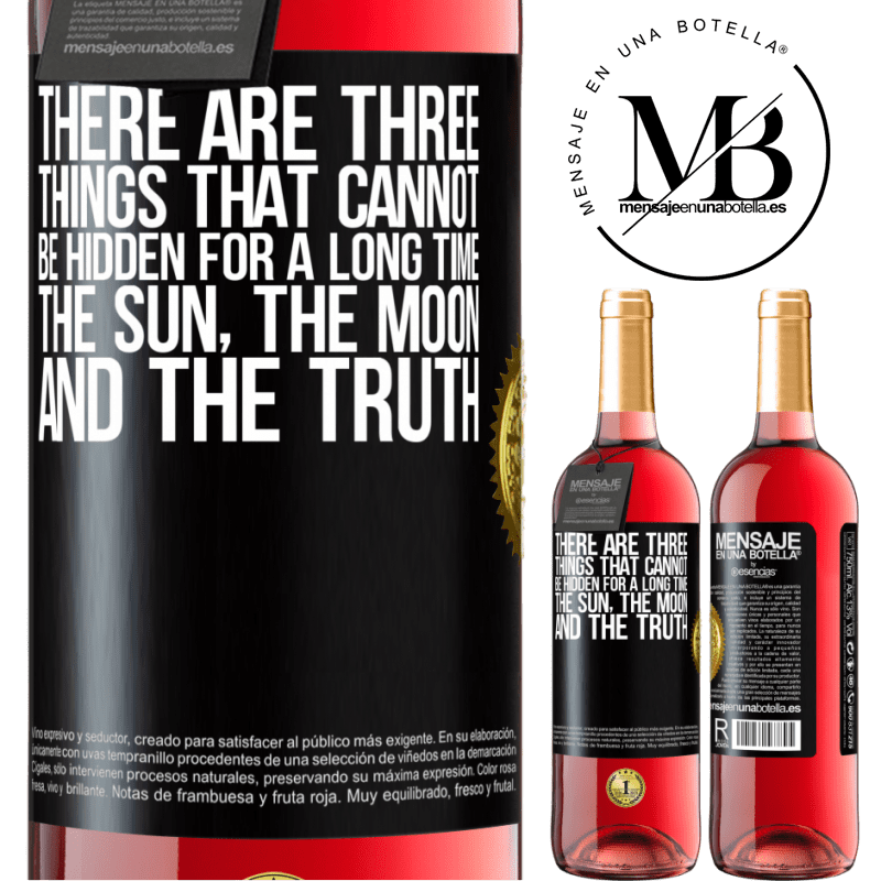 29,95 € Free Shipping | Rosé Wine ROSÉ Edition There are three things that cannot be hidden for a long time. The sun, the moon, and the truth Black Label. Customizable label Young wine Harvest 2022 Tempranillo