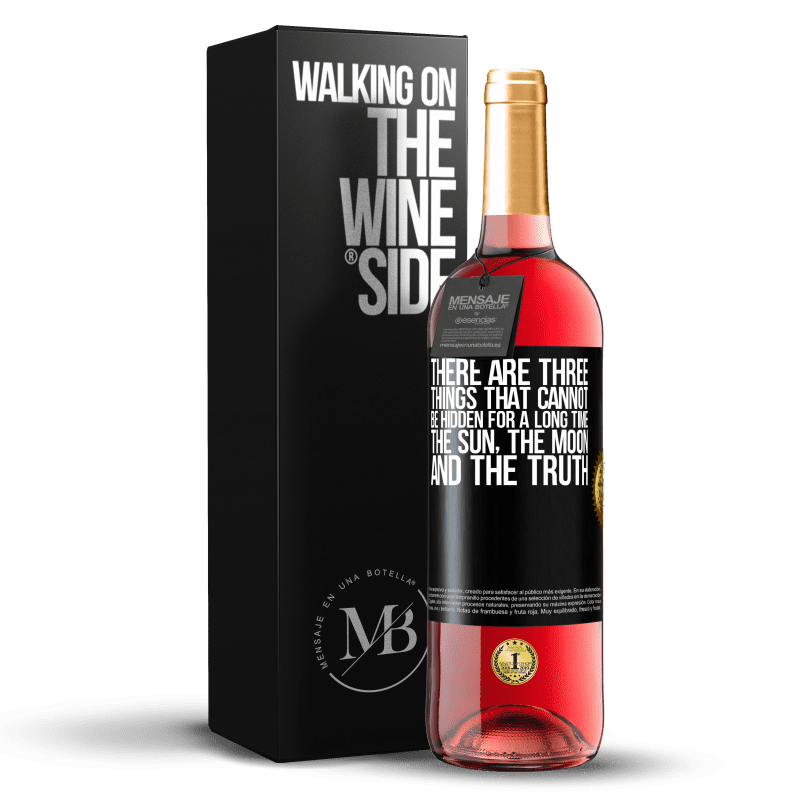 29,95 € Free Shipping | Rosé Wine ROSÉ Edition There are three things that cannot be hidden for a long time. The sun, the moon, and the truth Black Label. Customizable label Young wine Harvest 2023 Tempranillo