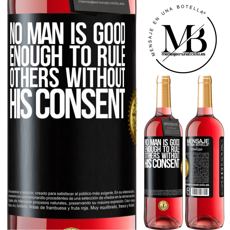 29,95 € Free Shipping | Rosé Wine ROSÉ Edition No man is good enough to rule others without his consent Black Label. Customizable label Young wine Harvest 2021 Tempranillo