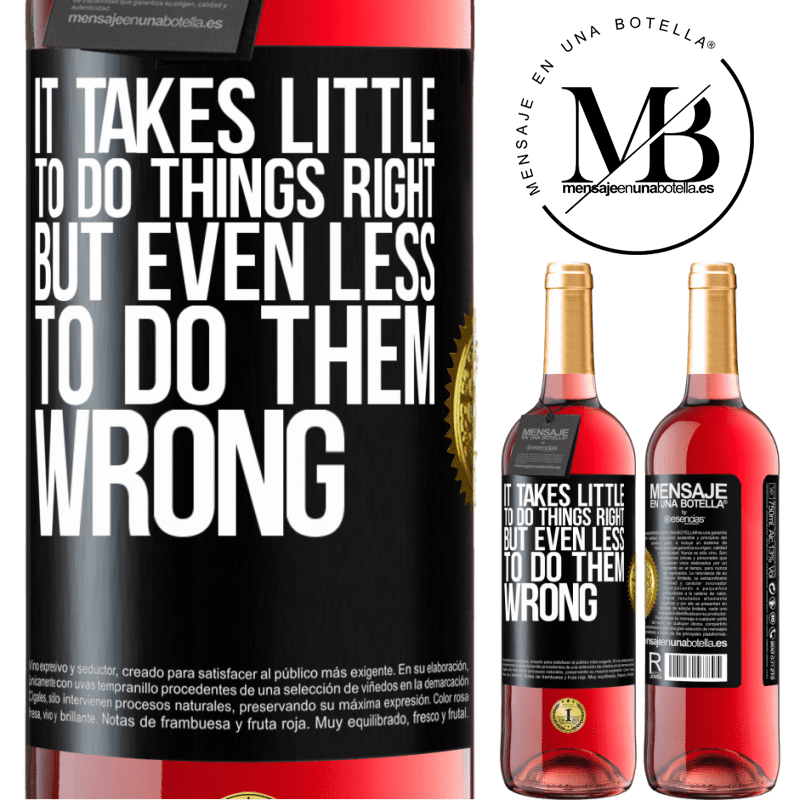 29,95 € Free Shipping | Rosé Wine ROSÉ Edition It takes little to do things right, but even less to do them wrong Black Label. Customizable label Young wine Harvest 2021 Tempranillo