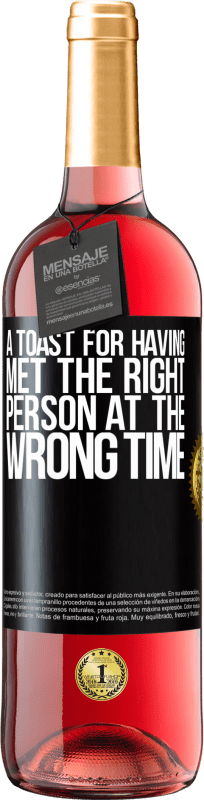 29,95 € Free Shipping | Rosé Wine ROSÉ Edition A toast for having met the right person at the wrong time Black Label. Customizable label Young wine Harvest 2024 Tempranillo