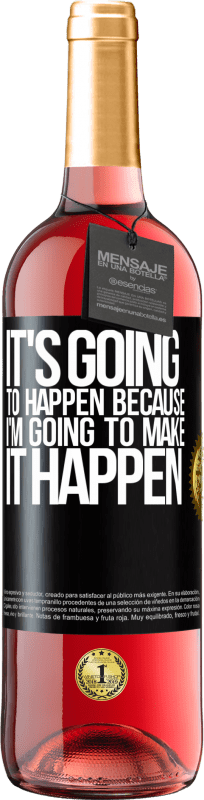 «It's going to happen because I'm going to make it happen» ROSÉ Edition