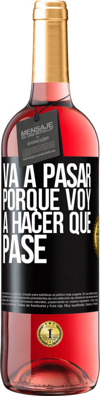 29,95 € Envío gratis | Vino Rosado Edición ROSÉ Va a pasar porque voy a hacer que pase Etiqueta Negra. Etiqueta personalizable Vino joven Cosecha 2025 Tempranillo