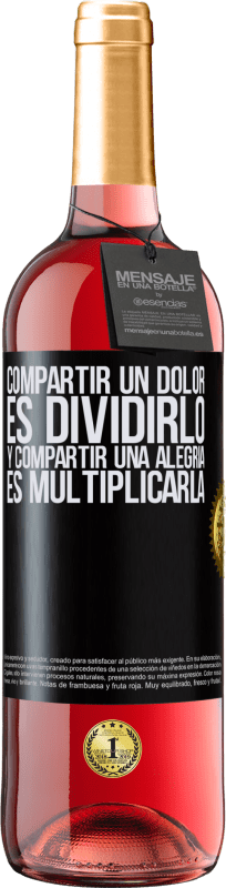 29,95 € Envío gratis | Vino Rosado Edición ROSÉ Compartir un dolor es dividirlo y compartir una alegría es multiplicarla Etiqueta Negra. Etiqueta personalizable Vino joven Cosecha 2025 Tempranillo