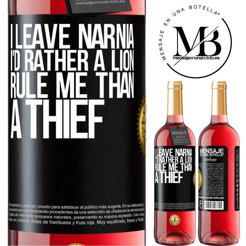 29,95 € Free Shipping | Rosé Wine ROSÉ Edition I leave Narnia. I'd rather a lion rule me than a thief Black Label. Customizable label Young wine Harvest 2022 Tempranillo